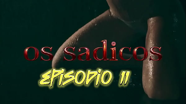 LUXÚRIA MORTAL (os sádicos EP 11)