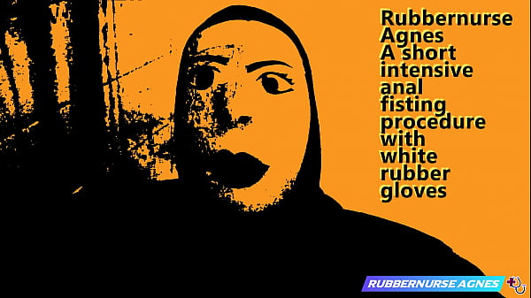 Rubbernurse Agnes – A short intensive anal fisting procedure with long white latex gloves